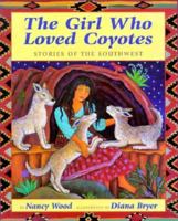 The Girl Who Loved Coyotes 0688139817 Book Cover