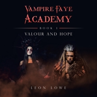 Vampire Faye Academy: Book 1 Valour and Hope 1728379806 Book Cover