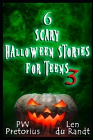 6 Scary Halloween Stories for Teens 3 B0HHV3KPVS Book Cover