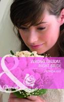 Wrong Groom, Right Bride 0263878767 Book Cover