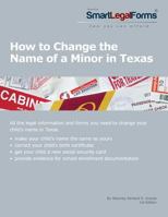 How to Change the Name of a Minor in Texas: All of the forms and instructions you need to change the name of a minor in Texas. 0692290362 Book Cover