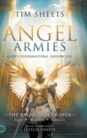 Angel Armies: God's Supernatural Enforcers: The Angel Gate is Open: Signs, Wonders, and Miracles B0F73F5K1N Book Cover