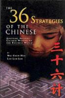 36 Strategies of the Chinese, The: Adapting Ancient Chinese Wisdom to the Business World 9812358323 Book Cover