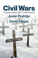 Civil Wars: A Global History, 1917 to the Present 1509550046 Book Cover
