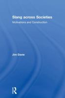 Slang across Societies: Motivations and Construction 1138558826 Book Cover