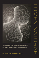 Lumen Naturae: Visions of the Abstract in Art and Mathematics 0262043904 Book Cover