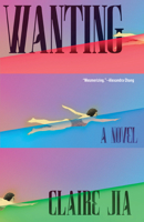 Wanting: A Novel 1963108272 Book Cover