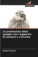 Le prestazioni della quaglia con l'aggiunta di zenzero e curcuma (Italian Edition) 6207963857 Book Cover