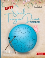 Easy Steel Tongue Drum spielen - Liederbuch: Beliebte und wunderschöne Lieder für Anfänger – Spielen nach Zahlen und Noten, alle Liedtexte zusätzlich mit Zahlen (für Dur-Tongue-Drums) B0G4VPD4YJ Book Cover