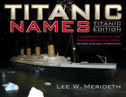 TITANIC NAMES: A Complete List of Passengers and Crew 0962623776 Book Cover