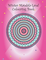 Winter Mandala-Land Colouring Book: 50 Images | 8.5" x 11" 1695417151 Book Cover