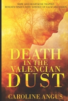 Death in the Valencian Dust: Hope and heartache trapped beneath Spain's fiery surface of calm and chaos (Secrets of Spain Book 3) 1492958107 Book Cover