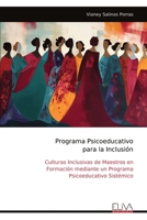 Programa Psicoeducativo para la Inclusión: Culturas Inclusivas de Maestros en Formación mediante un Programa Psicoeducativo Sistémico (Spanish Edition) 9999318355 Book Cover