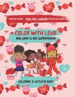 Color With Love: Melanin Is My Superpower B08T43FPG3 Book Cover