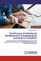 Continuous professional development & pedagogical practices of teachers 6202554460 Book Cover