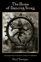 The Home of Dancing Sivan: The Traditions of the Hindu Temple in Citamparam 0195095332 Book Cover