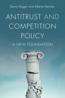 Antitrust and Competition Policy: A New Foundation 1009724614 Book Cover