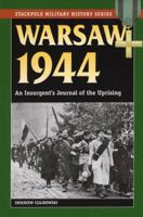 Warsaw 1944: An Insurgent's Journal of the Uprising 0811713156 Book Cover
