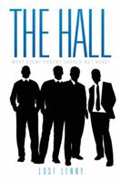 The Hall: What Every Parent Should Not Read! 1477286837 Book Cover