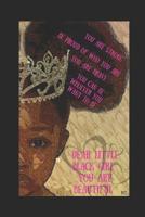 Dear Little Black Girl...You Are Beautiful: For parents & little black girls to know they are smart, important, beautiful and worth something in this world 1973297523 Book Cover