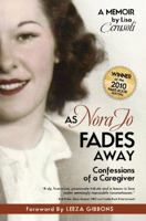 As Nora Jo Fades Away: Confessions of a Caregiver 1589851900 Book Cover