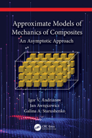 Approximate Models of Mechanics of Composites: An Asymptotic Approach 1032488301 Book Cover