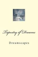 Tapestry of Dreams: Dreamscapes 1535143061 Book Cover