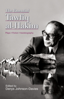 The Essential Tawfiq al-Hakim: Great Egyptian Writers (Modern Arabic Literature 9774165926 Book Cover