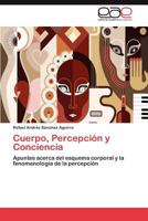 Cuerpo, Percepcion y Conciencia 365900569X Book Cover