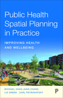 Public Health Spatial Planning in Practice: Improving Health and Wellbeing 1447358465 Book Cover
