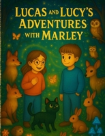 Lucas And Lucy's Adventures With Marley B0F62KLYC8 Book Cover