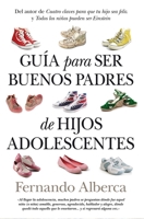 Guía para ser buenos padres de hijos adolescentes 8496947300 Book Cover