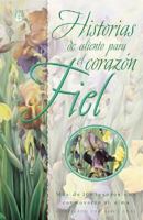 Historias De Aliento Para El Corazon Fiel: Mas De 100 Tesoros Que Conmoveran Su Alma 078990893X Book Cover