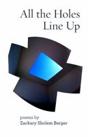 All the Holes Line Up: Poems and Translations 1934730734 Book Cover
