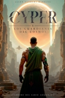 Cyper y los Guardianes del Cosmos: Síndrome del Sabio Adquirido (Spanish Edition) B0F3ZZX5M8 Book Cover