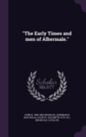 "The early times and men of Albermale." 1175999083 Book Cover