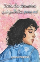 Todos los desastres que guardas para mí (Canciones y desastres) B08VY76Z83 Book Cover