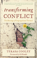 Transforming Conflict: The Blessings of Congregational Turmoil 1538161834 Book Cover