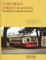Cornwall Street Railway: The Insurance Company's Streetcars 1897190255 Book Cover