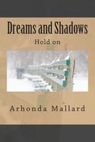 Dreams and Shadows: Hold on 1495233561 Book Cover