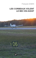 Les Corbeaux volent le bec en avant (French Edition) 2748329252 Book Cover