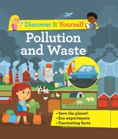 Discover It Yourself: Pollution and Waste 0753475804 Book Cover