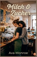 Milch & Zucker (German Edition) B0H196KH5Q Book Cover