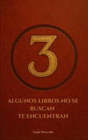 3: Algunos libros no se buscan. Te encuentran. (Spanish Edition) 8409723409 Book Cover