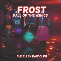 Frost: Fall of the Ashics B09M4QWKMK Book Cover