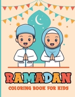 Ramadan Coloring Book For Kids: Easy & Fun Coloring Pages for Kids, Perfect Gift For Young Children Preschool And Toddlers To Celebrate The Holy Month, With Amazing Ramadan Design. B091F3JF77 Book Cover