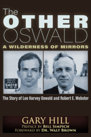 The Other Oswald: A Wilderness of Mirrors 1634242807 Book Cover