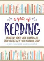 A Year of Reading: A Month-by-Month Guide to Classics and Crowd-Pleasers for You or Your Book Group 1492642223 Book Cover