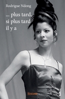 ... plus tard, si plus tard il y a (French Edition) 2414241071 Book Cover