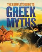 The Complete Guide to Greek Myths 1435161629 Book Cover
